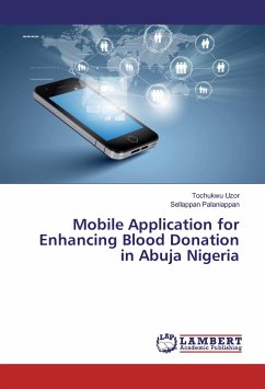 Mobile Application for Enhancing Blood Donation in Abuja Nigeria - Uzor, Tochukwu;Palaniappan, Sellappan