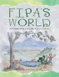 Fipa's World: Australian Children's Classic - Rossiter, Fiona