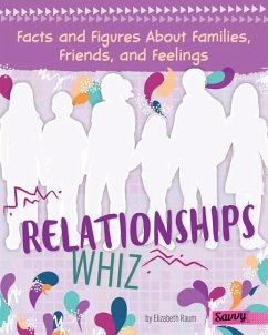 Relationships Whiz: Facts and Figures about Families, Friends, and Feelings - Raum, Elizabeth