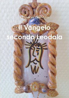 Il Vangelo secondo Leodala - Galligani, Leonardo