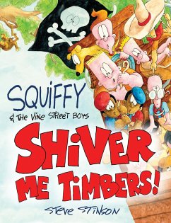Squiffy and the Vine Street Boys in Shiver Me Timbers - Stinson, Steve