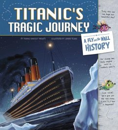 Titanic's Tragic Journey: A Fly on the Wall History - Troupe, Thomas Kingsley