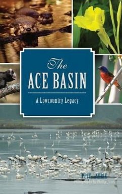 The: Ace Basin: A Lowcountry Legacy - Laurie, Pete