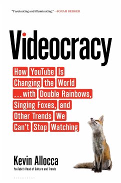 Videocracy: How Youtube Is Changing the World . . . with Double Rainbows, Singing Foxes, and Other Trends We Can't Stop Watching - Allocca, Kevin