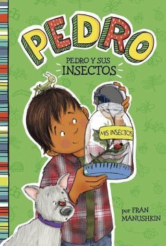 Pedro Y Sus Insectos - Manushkin, Fran