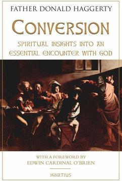 Conversion: Spiritual Insights Into an Essential Encounter with God - Haggerty, Donald