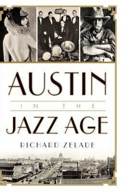 Austin in the Jazz Age - Zelade, Richard