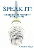 SPEAK IT! YOUR PERSONAL PROPHETIC DECLARATION