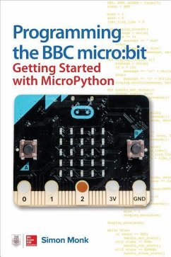 Programming the BBC Micro: Bit: Getting Started with Micropython - Monk, Simon