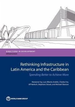 Rethinking Infrastructure in Latin America and the Caribbean - Fay, Marianne; Alberto Andres, Luis; Fox