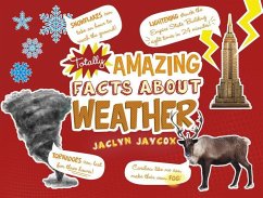 Totally Amazing Facts about Weather - Jaycox, Jaclyn