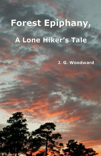 Forest Epiphany, A Lone Hiker's Tale (eBook, ePUB) Forest Epiphany, A Lone Hiker's Tale (eBook, ePUB)