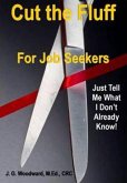 Cut the Fluff for Job Seekers - Just Tell Me What I Don't Already Know (eBook, ePUB)