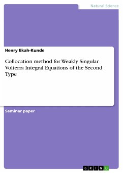 Collocation method for Weakly Singular Volterra Integral Equations of the Second Type (eBook, PDF) - Ekah-Kunde, Henry