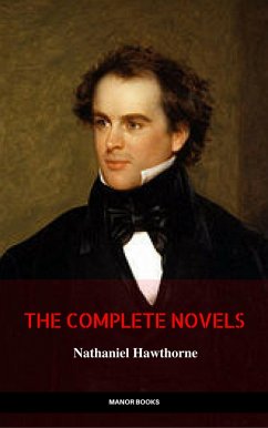 Nathaniel Hawthorne: The Complete Novels (Manor Books) (The Greatest Writers of All Time) (eBook, ePUB) - Hawthorne, Nathaniel; Books, Manor