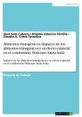 Alimentos transgénicos. Impacto de los alimentos transgénicos y su efecto colateral en el condominio Flohouse Santa Anita (eBook, PDF)