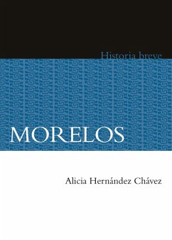 Morelos (eBook, ePUB) - Hernández Chávez, Alicia; Celaya Nández, Yovana
