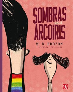 Sombras en el arcoíris (eBook, ePUB) - Brozon, Mónica B.; Nieto Guridi, Raúl