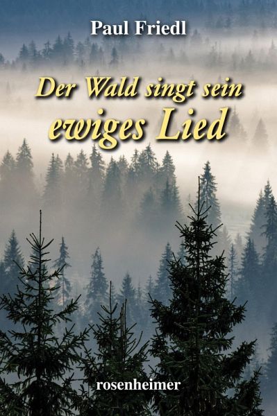 Der Wald singt sein ewiges Lied (eBook, ePUB) Der Wald singt sein ewiges Lied (eBook, ePUB)