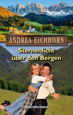 Sternenlicht über den Bergen (eBook, ePUB) - Eichhorn, Andrea