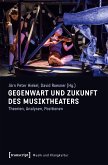 Gegenwart und Zukunft des Musiktheaters (eBook, PDF)
