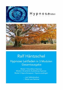 Hypnose Leitfaden in 3 Modulen (eBook, ePUB) - Häntzschel, Ralf