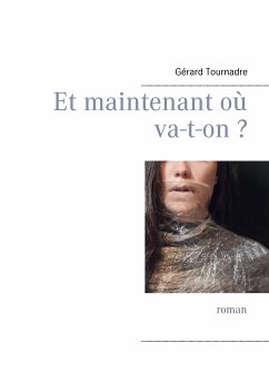 Et maintenant où va-t-on ? (eBook, ePUB) - Tournadre, Gérard