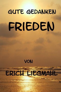 Gute Gedanken: Frieden (eBook, ePUB) - Liegmahl, Erich