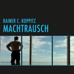 Machtrausch (Ungekürzt) (MP3-Download) - Koppitz, Rainer C.