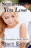 Sometimes You Lose (The Sometimes Series, #2) (eBook, ePUB)