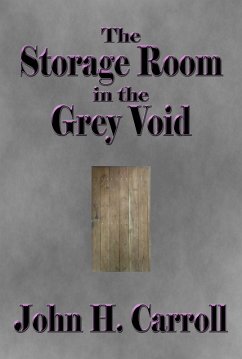 The Storage Room in the Grey Void (eBook, ePUB) - Carroll, John H.