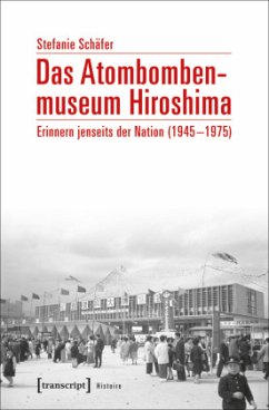 Das Atombombenmuseum Hiroshima - Schäfer, Stefanie