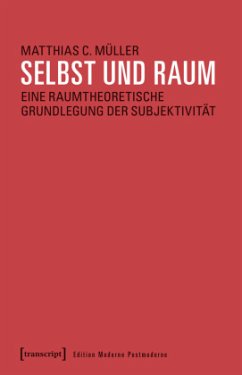 Selbst und Raum - Müller, Matthias C.