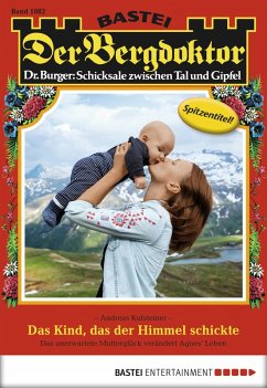 Cover Das Kind, das der Himmel schickte / Der Bergdoktor Bd.1882 (eBook, ePUB)