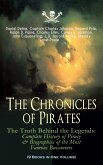 The Chronicles of Pirates - The Truth Behind the Legends: Complete History of Piracy & Biographies of the Most Famous Buccaneers (9 Books in One Volume) (eBook, ePUB)