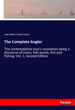 The Complete Angler - Walton, Izaak;Cotton, Charles
