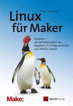 Linux für Maker - Newcomb, Aaron