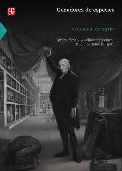 Cazadores de especies (eBook, ePUB) - Conniff, Richard; Hernández Cruz, Mariana