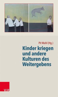 Kinder kriegen und andere Kulturen des Weitergebens (eBook, PDF)