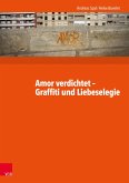 Amor verdichtet - Graffiti und Liebeselegie (eBook, PDF)