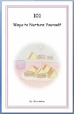 101 Ways to Nurture Yourself (eBook, ePUB)
