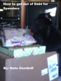 How to Get Out of Debt for Spenders (eBook, ePUB) How to Get Out of Debt for Spenders (eBook, ePUB)