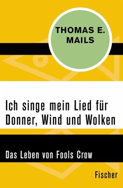 Ich singe mein Lied für Donner, Wind und Wolken (eBook, ePUB) - Mails, Thomas E.