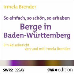 So einfach, so schön, so erhaben - Berge in Baden-Württemberg (MP3-Download) - Brender, Irmela