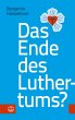 Das Ende des Luthertums? (eBook, ePUB) - Bild 1