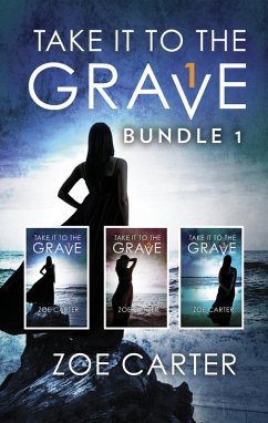 Take It To The Grave Bundle 1 (eBook, ePUB) - Carter, Zoe