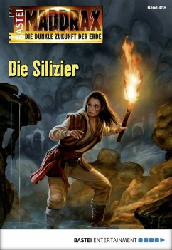 Die Silizier / Maddrax Bd.458 (eBook, ePUB) - Hary, Ben Calvin