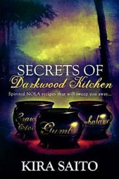 Secrets of Darkwood Kitchen. Spirited NOLA Recipes that will Sweep you Away... (An Arelia LaRue Novel, #6) (eBook, ePUB)