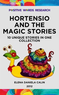 Hortensio and the Magic Stories: 10 Unique Stories in One Collection (eBook, ePUB) - Calin, Elena Daniela