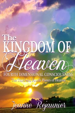 Cover The Kingdom of Heaven and 4th Dimensional Consciousness (eBook, ePUB)